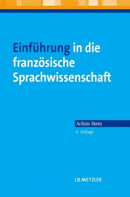Achim Stein - Einführung in die französische Sprachwissenschaft, E-bok