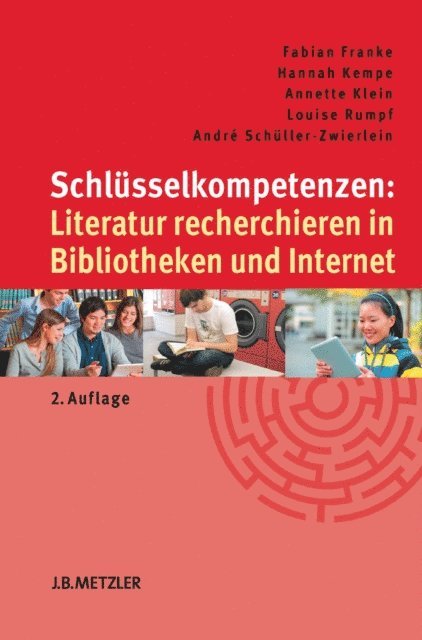 Andre Schuller-Zwierlein, Louise Rumpf, Annette Klein, Hannah Kempe, Fabian Franke - Schlüsselkompetenzen: Literatur recherchieren in Bibliotheken und Internet, E-bok