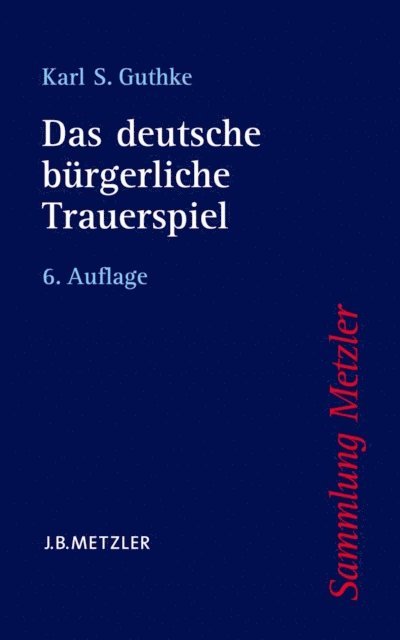 Karl S. Guthke - Das deutsche bürgerliche Trauerspiel, E-bok