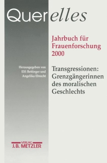 &quote;Ergebnisse der Frauenforschung an der Freien Universitat Berlin&quote;, Angelika Ebrecht, Elfi Bettinger - Querelles. Jahrbuch für Frauenforschung 2000, E-bok