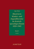 Illustrierte Kinder- und Jugendliteratur im deutschsprachigen Raum 1820-1965