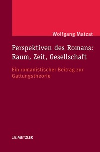 Perspektiven des Romans: Raum, Zeit, Gesellschaft