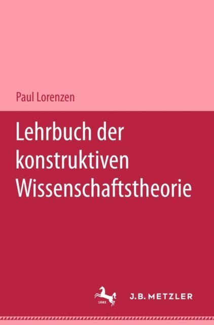Paul Lorenzen - Lehrbuch der konstruktiven Wissenschaftstheorie, E-bok