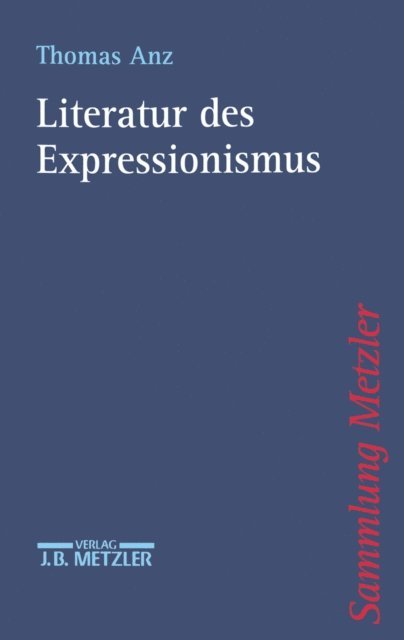 Thomas Anz - Literatur des Expressionismus, E-bok