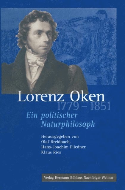 Klaus Ries, Hans-Joachim Fliedner, Olaf Breidbach - Lorenz Oken (1779–1851), E-bok