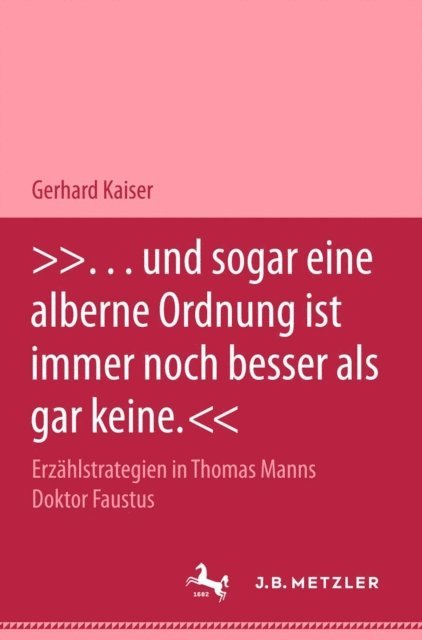 Gerhard Kaiser - "... und sogar eine alberne Ordnung ist immer noch besser als gar keine.", E-bok