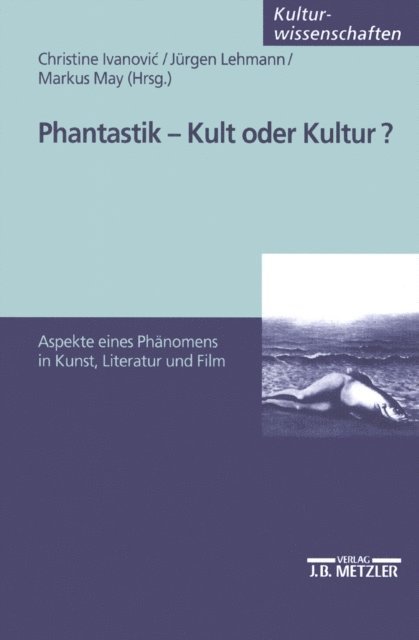 Markus May, Jurgen Lehmann, Christine Ivanovic - Phantastik - Kult oder Kultur?, E-bok