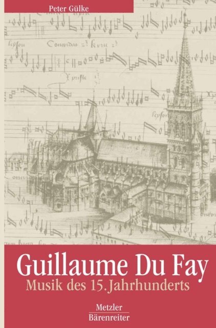 Peter Gulke - Guillaume Du Fay, E-bok