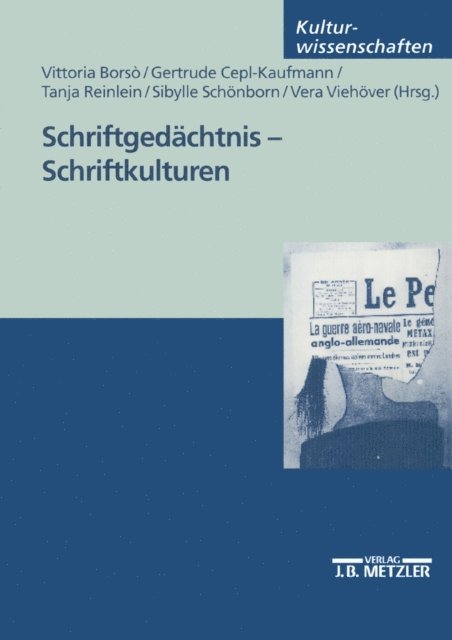 Vera Viehover, Sybille Schonborn, Tanja Reinlein, Gertrude Cepl-Kaufmann, Vittoria Borso - Schriftgedächtnis - Schriftkulturen, E-bok