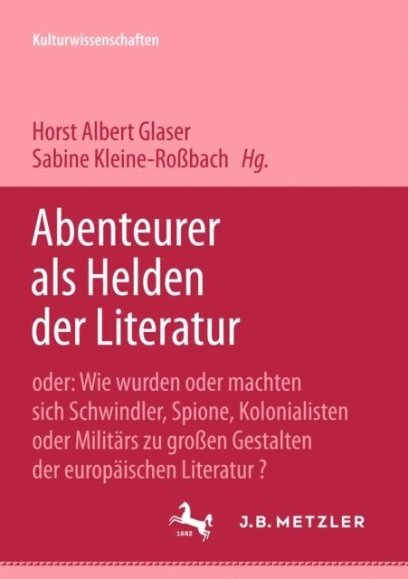 Sabine Kleine-Robach, Horst Albert Glaser - Abenteurer als Helden der Literatur, E-bok