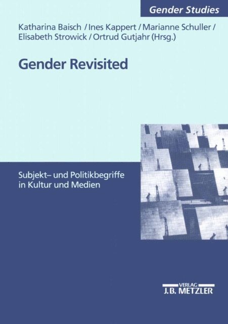 Ortrud Gutjahr, Elisabeth Strowick, Marianne Schuller, Ines Kappert, Katharina Baisch - Gender revisited, E-bok