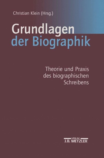 Christian Klein - Grundlagen der Biographik, E-bok