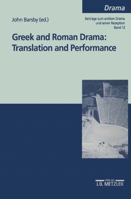 John Barsby - Greek and Roman Drama: Translation and Performance, E-bok