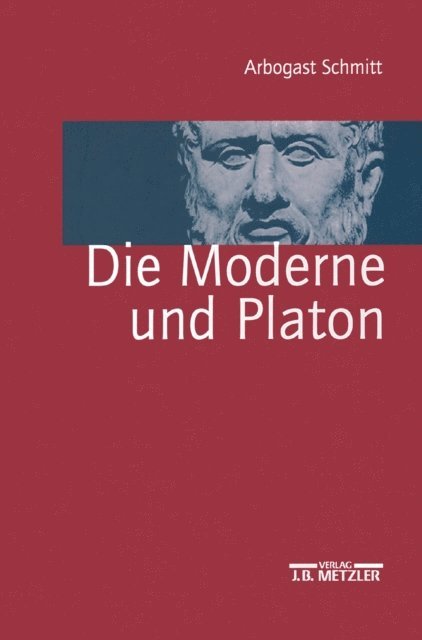 Arbogast Schmitt - Die Moderne und Platon, E-bok