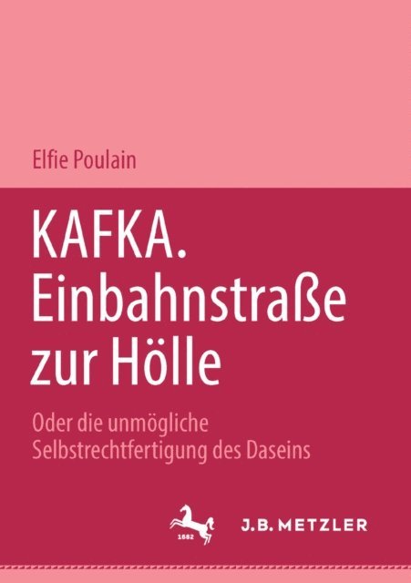Elfie Poulain - Kafka. Einbahnstrasse zur Hölle, E-bok