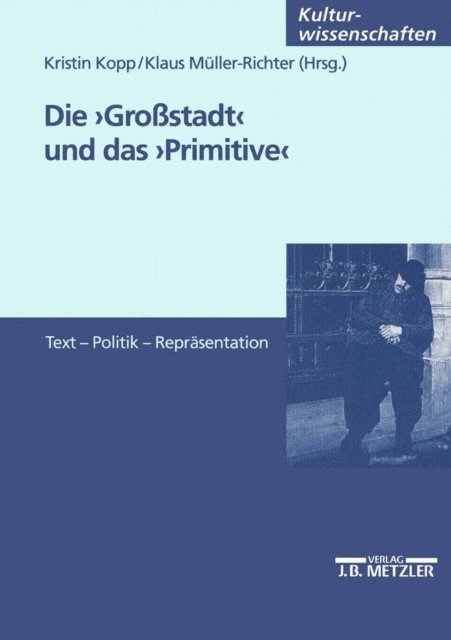 Klaus Muller-Richter, Kristin Kopp - Die Großstadt und das Primitive, E-bok