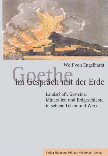 Wolf von Engelhardt - Goethe im Gespräch mit der Erde, E-bok