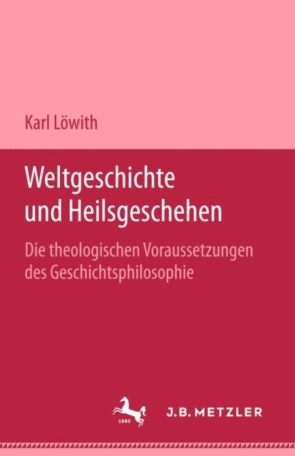 Karl Lowith - Weltgeschichte und Heilsgeschehen, E-bok