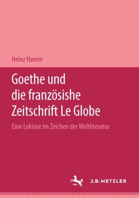 Heinz Hamm - Goethe und die französische Zeitschrift "Le Globe"., E-bok