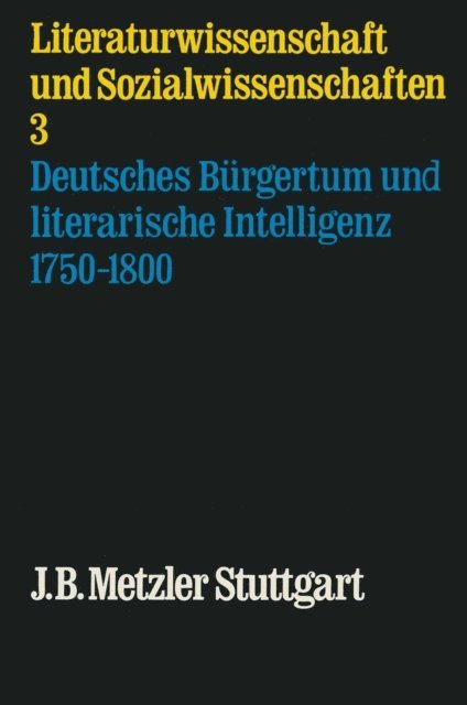 Bernd Lutz - Deutsches Bürgertum und literarische Intelligenz 1750-1800, E-bok