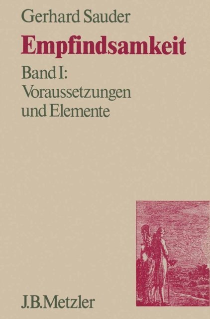 Gerhard Sauder - Empfindsamkeit, Band 1: Voraussetzungen und Elemente, E-bok