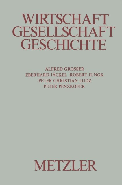 Peter Penzkofer, Peter Christian Ludz, Robert Jungk, Eberhard Jackel, Alfred Grosser - Wirtschaft, Gesellschaft, Geschichte, E-bok