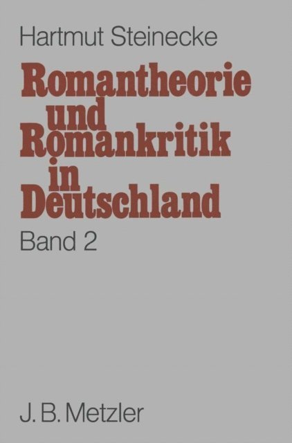 Hartmut Steinecke - Romantheorie und Romankritik in Deutschland, Band 2: Quellentexte, E-bok