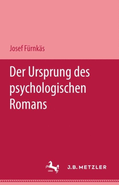 Josef Furnkas - Der Ursprung des psychologischen Romans, E-bok