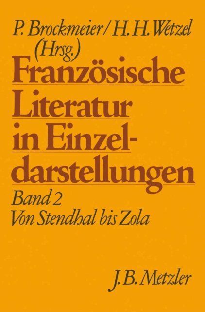 Hermann H. Wetzel, Peter Brockmeier - Französische Literatur in Einzeldarstellungen, Band 2: Von Stendhal bis Zola, E-bok