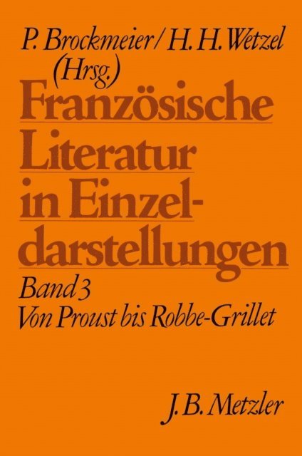 Hermann H. Wetzel, Peter Brockmeier - Französische Literatur in Einzeldarstellungen, Band 3: Von Proust bis Robbe-Grillet, E-bok