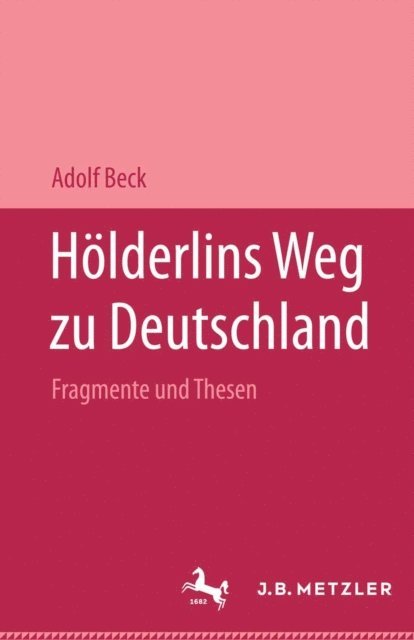 Adolf Beck - Hölderlins Weg zu Deutschland, E-bok