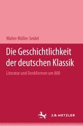 Die Geschichtlichkeit der deutschen Klassik