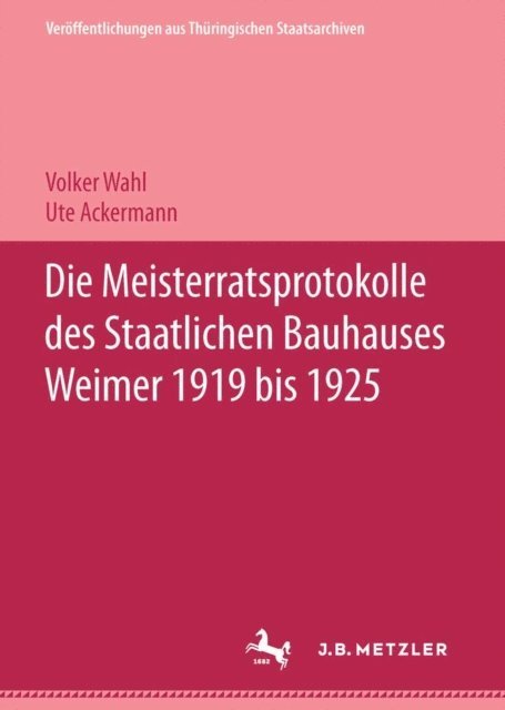 Volker Wahl - Die Meisterratsprotokolle des Staatlichen Bauhauses Weimar 1919-1925, E-bok