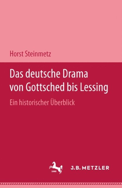 Horst Steinmetz - Das deutsche Drama von Gottsched bis Lessing, E-bok