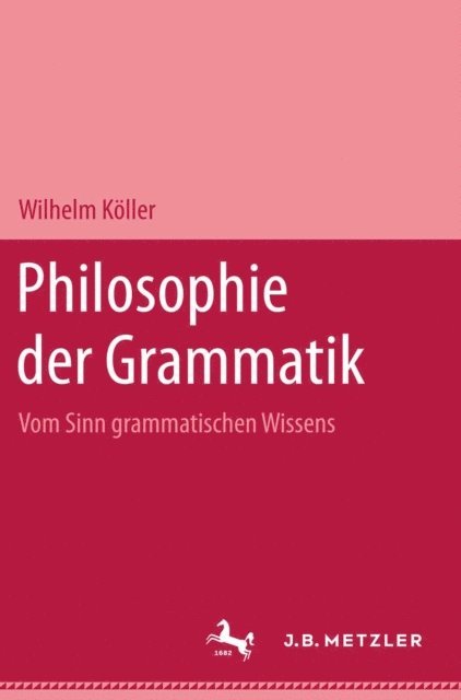 Wilhelm Koller - Philosophie der Grammatik, E-bok