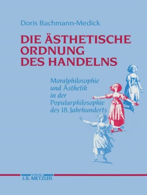 Doris Bachmann-Medick - Die ästhetische Ordnung des Handelns, E-bok