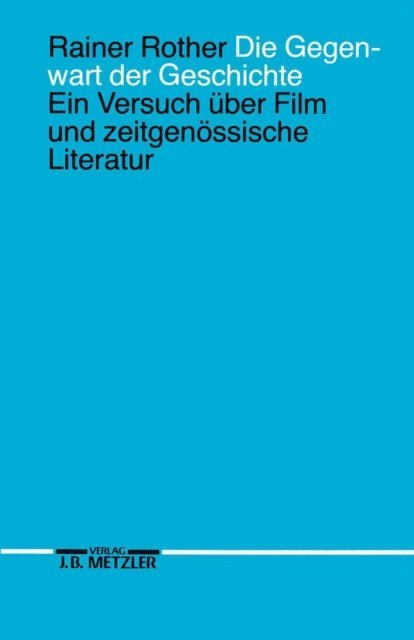 Rainer Rother - Die Gegenwart der Geschichte, E-bok