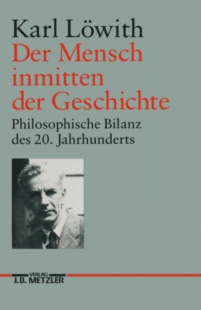 Karl Lowith, Bernd Lutz - Der Mensch inmitten der Geschichte, E-bok