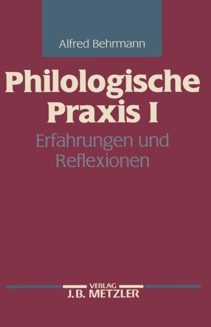 Alfred Behrmann - Philologische Praxis I, E-bok