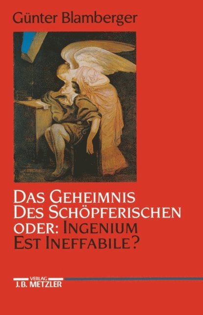 Gunter Blamberger - Das Geheimnis des Schöpferischen oder: Ingenium est ineffabile?, E-bok