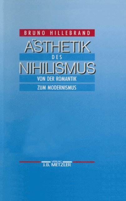 Bruno Hillebrand - Ästhetik des Nihilismus, E-bok