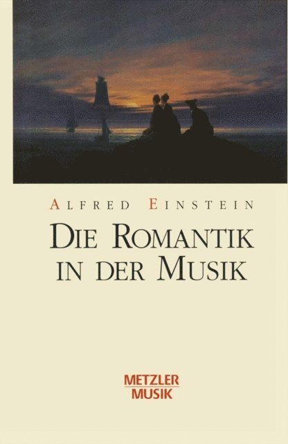 Alfred Einstein - Die Romantik in der Musik, E-bok