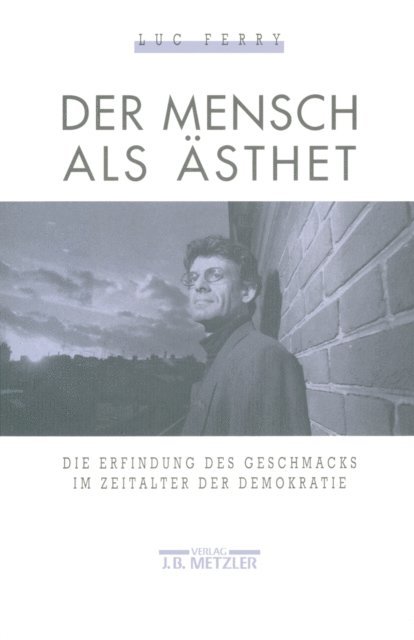 Luc Ferry - Der Mensch als Ästhet, E-bok