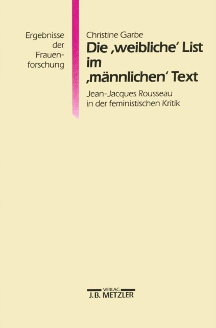 Christine Garbe - Die "weibliche" List im "männlichen" Text, E-bok