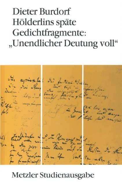 Dieter Burdorf - Hölderlins späte Gedichtfragmente: "Unendlicher Deutung voll", E-bok