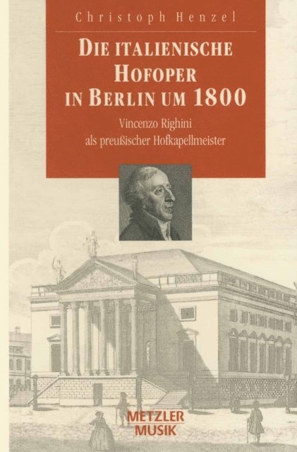 Christoph Henzel - Die italienische Hofoper in Berlin um 1800, E-bok