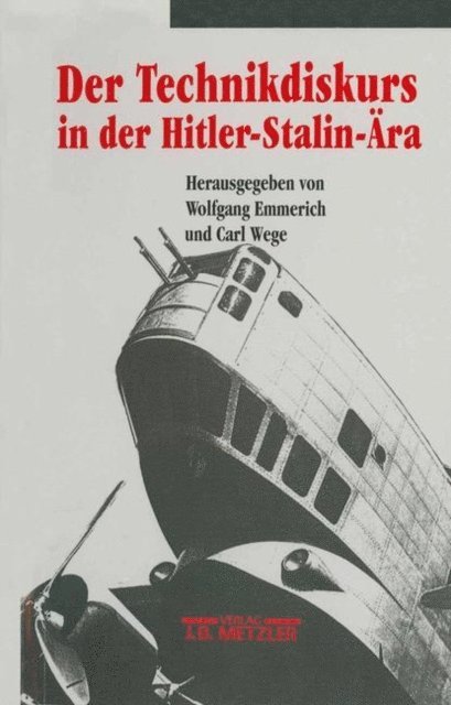 Carl Wege, Wolfgang Emmerich - Der Technikdiskurs in der Hitler-Stalin-Ära, E-bok