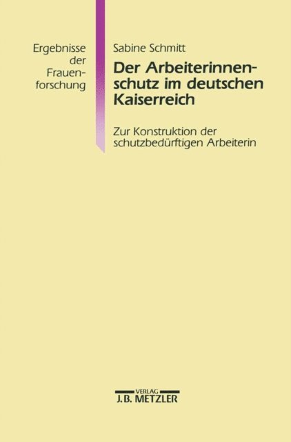 Sabine Schmitt - Der Arbeiterinnenschutz im deutschen Kaiserreich, E-bok