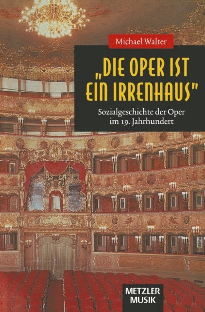 Michael Walter - "Die Oper ist ein Irrenhaus", E-bok