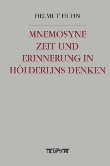 Helmut Huhn - Mnemosyne. Zeit und Erinnerung in Hölderlins Denken, E-bok